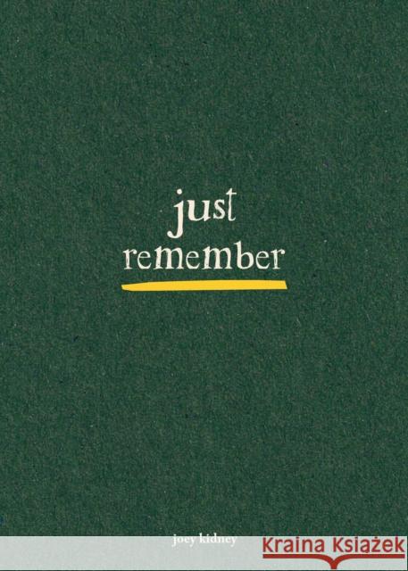 Just Remember Joey Kidney 9798881602666 Andrews McMeel Publishing