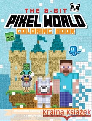 The 8-Bit Pixel World Coloring Book Andrews McMeel Publishing 9798881605735 Andrews McMeel Publishing