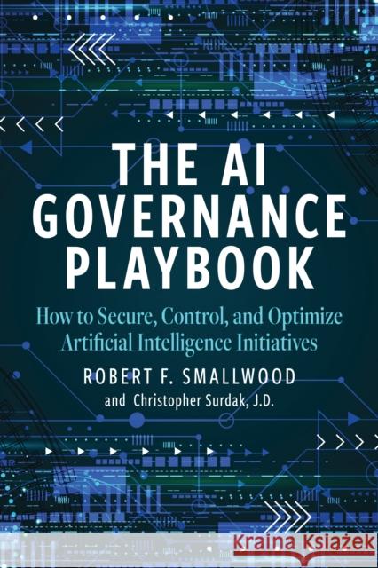 AI Governance Playbook Chris Surdak 9798881800833 Bloomsbury Publishing PLC