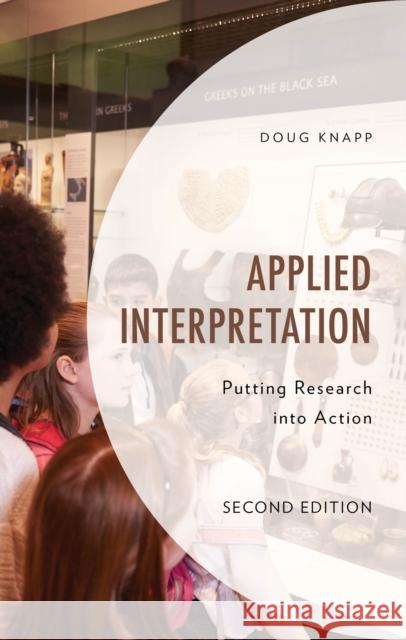 Applied Interpretation: Putting Research Into Action Doug Knapp 9798881802219 National Association for Interpretation