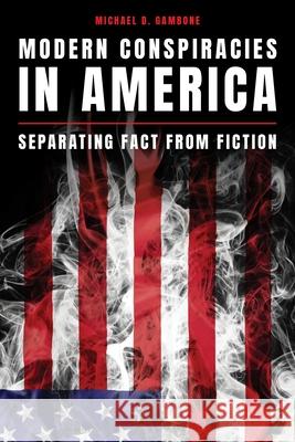 Modern Conspiracies in America Michael D. Gambone 9798881803889 Rowman & Littlefield Publishers