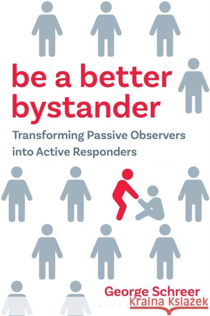 Be a Better Bystander George Schreer 9798881805913 Bloomsbury Publishing PLC