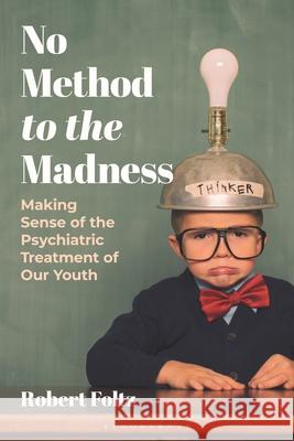 No Method to the Madness Robert Foltz 9798881806026 Bloomsbury Publishing PLC