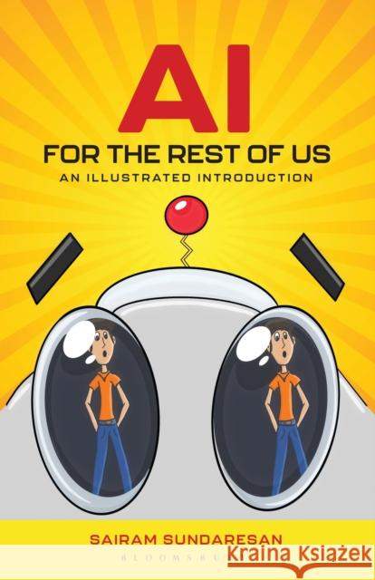 AI for the Rest of Us Sairam Sundaresan 9798881807955 Bloomsbury Publishing PLC