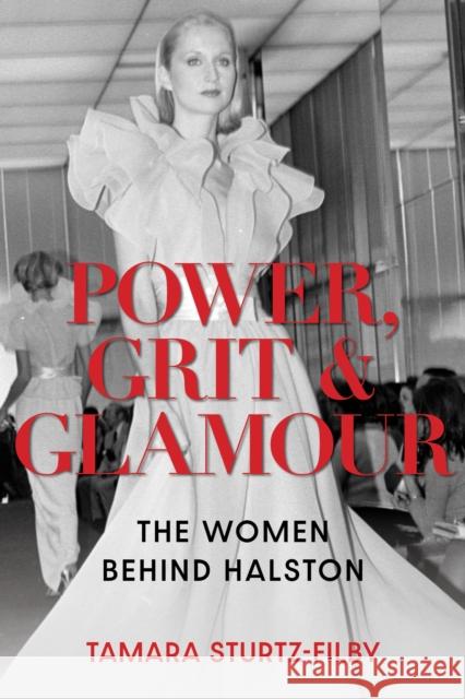 Power, Grit and Glamour Tamara (journalist) Sturtz-Filby 9798881842413