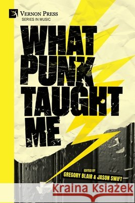 What Punk Taught Me Blair, Gregory, Swift, Jason 9798881903374