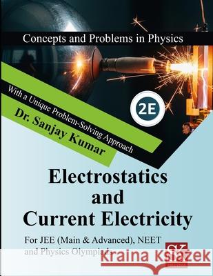 Electrostatics and Current Electricity Sanjay Kumar 9798882825088