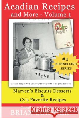 Acadian Recipes and More: Volume 1 Brian Cormier 9798882973048