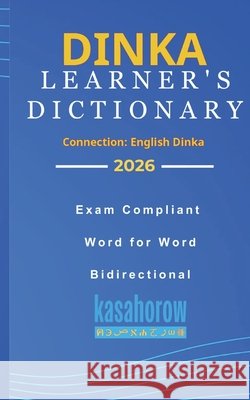 Dinka Learner's Dictionary Kasahorow 9798882980244 Independently Published