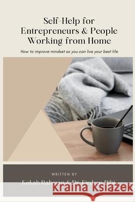 Self-Help for Entrepreneurs & People Working from Home Kokab Rahman 9798882987243 Independently Published