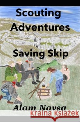 Scouting Adventures: Saving Skip Alam Navsa 9798883131096
