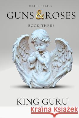 Guns & Roses: Book Three King Guru 9798883500311