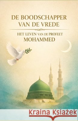 Boodschapper van de Vrede: het leven van de profeet Mohammed Bah Slama 9798883663658