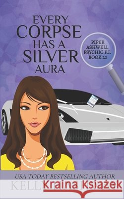 Every Corpse Has A Silver Aura Kelly Hashway 9798883683663