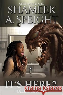 It's Here 2 Shameek A Speight 9798883792563