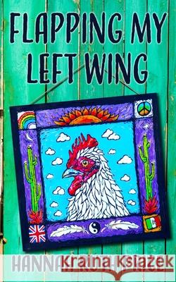 Flapping My Left Wing Hannah Ruth Price 9798883806987