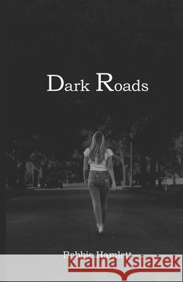 Dark Roads Bobbie Hamlett 9798883812261