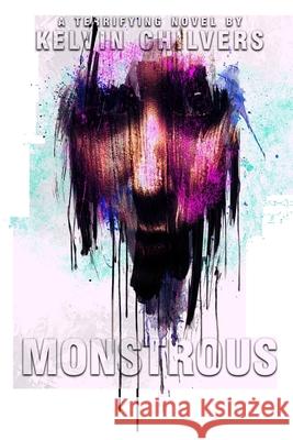 Monstrous Kelvin Chilvers 9798883857323