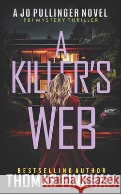 A Killer's Web: FBI Mystery Thriller Thomas Fincham 9798884258365