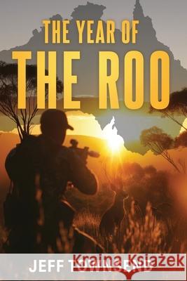 The Year of the Roo Jeff Townsend 9798884701069