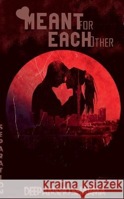 Meant for each other Deepanshu Sharma   9798885034869 Notion Press