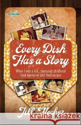 Every Dish Has a Story Jill Hecker 9798885040952 New Degree Press
