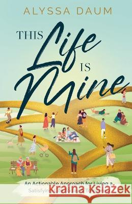 This Life is Mine Alyssa Daum 9798885045056