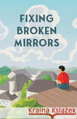 Fixing Broken Mirrors    9798885049085 New Degree Press