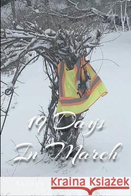 19 Days In March Arthur And Joyce Becker 9798885051811