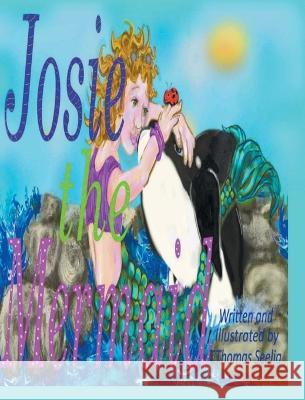 Josie the Mermaid T Thomas Seelig 9798885056823 Fulton Books