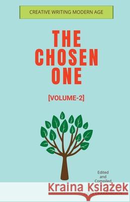 The Chosen One [ VOLUME-2 ]: Volume-2 Creative Writing Modern Age 9798885216036
