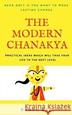 The Modern Chanakya Rahul Raj 9798885218856