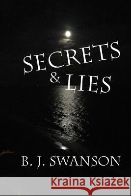 Secrets & Lies Beverly Swanson   9798885262453 Lifetime Writings