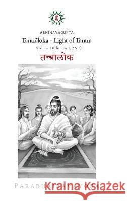 Tantrāloka: Light of Tantra - Volume 1 Pradiipaka, Gabriel 9798885265324 Istvan Tamas Enisz