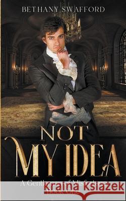 Not My Idea Bethany Swafford   9798885268417 Lilac Petal Press