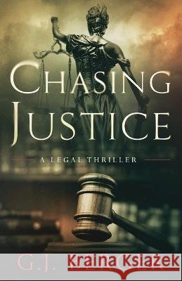 Chasing Justice G J Berger   9798885280242 G. J. Berger