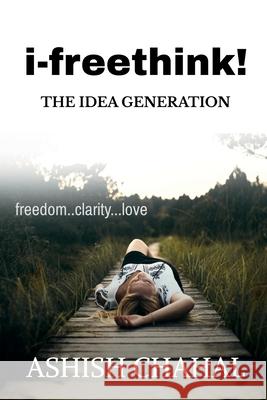 i-Freethink: The Idea Generation Ashish Chahal 9798885308489