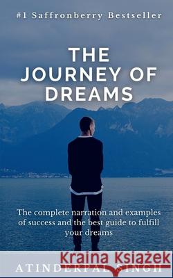 The Journey of Dreams Atinderpal Singh 9798885309165