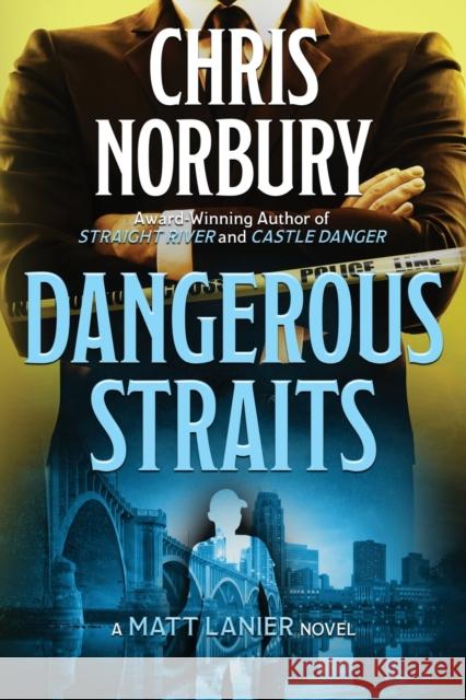Dangerous Straits (Matt Lanier, #3) Chris Norbury 9798885310130 Booklocker.com