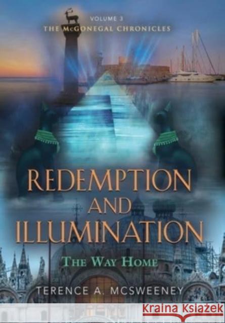 Redemption and Illumination: The Way Home Terence A McSweeney 9798885311403 Booklocker.com