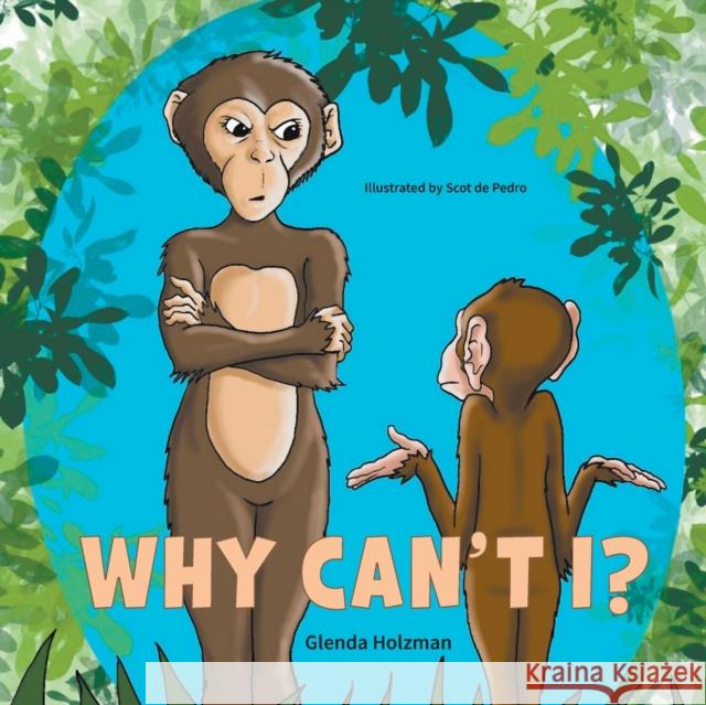 Why Can't I? Glenda Holzman 9798885312769