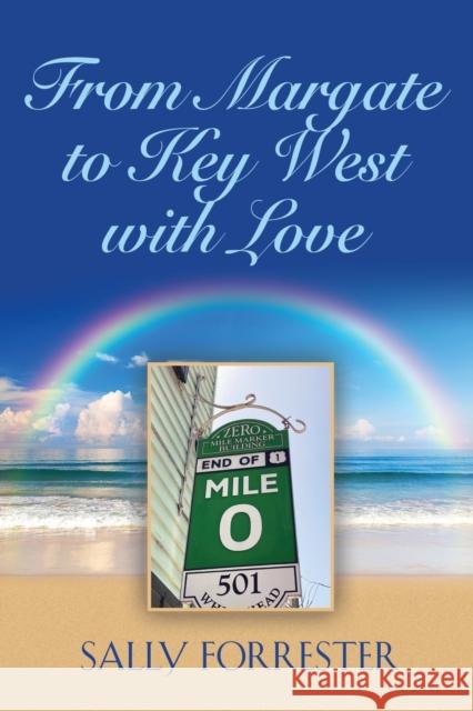 From Margate to Key West with Love Sally Forrester 9798885312844 Booklocker.com