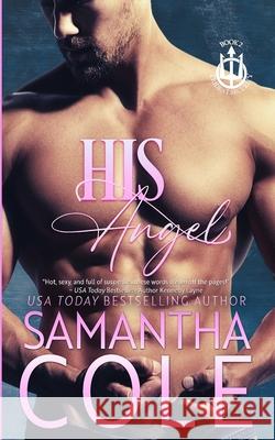 His Angel Samantha Cole, Eve Arroyo 9798885340410 Suspenseful Seduction Publishing