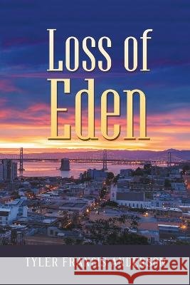 Loss Of Eden Tyler Francis Anderson   9798885368421