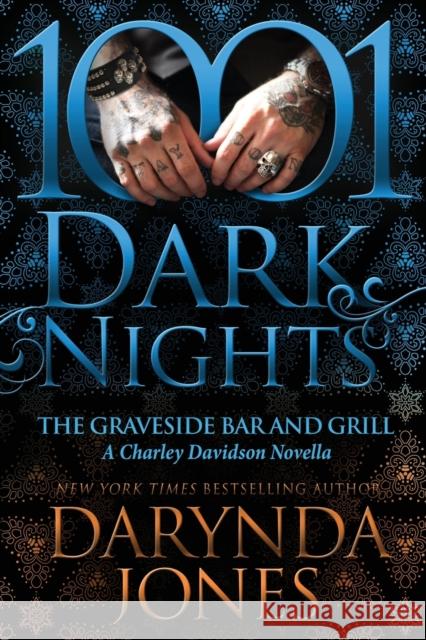 The Graveside Bar and Grill: A Charley Davidson Novella Darynda Jones 9798885420037 Evil Eye Concepts Incorporated