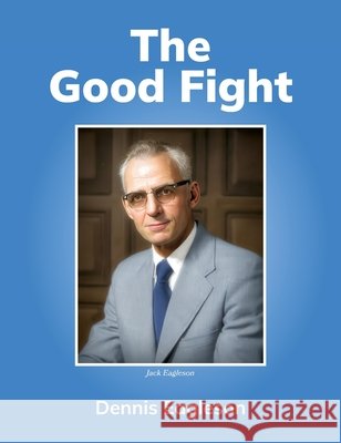 The Good Fight Eagleson, Dennis 9798885450256