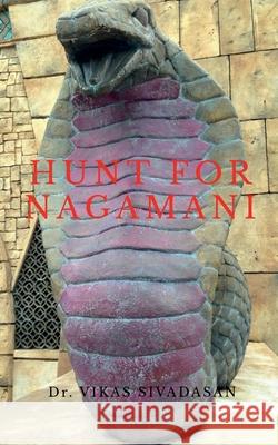 Hunt for Nagamani Dr Vikas Sivadasan 9798885460620