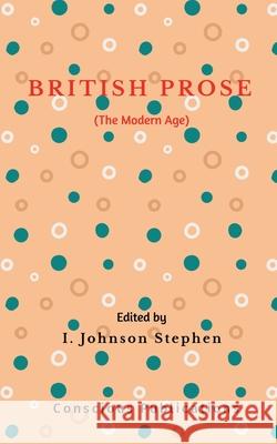 British Prose: The Modern Age I Johnson Stephen 9798885461559