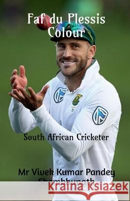 Faf Du Plessis Colour Vivek Kumar Pandey Shambhunath 9798885463492 Notion Press