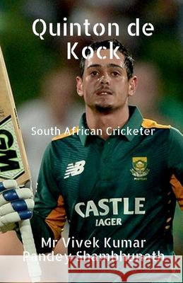 Quinton De Kock Vivek Kumar Pandey Shambhunath 9798885463614 Notion Press
